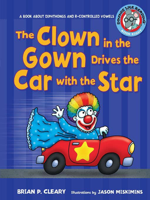 Title details for The Clown in the Gown Drives the Car with the Star by Brian P. Cleary - Available